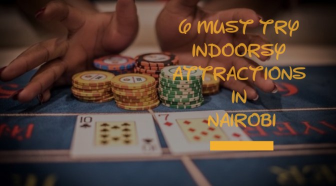 6 must-try indoorsy attractions in Nairobi